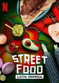 Ẩm Thực Đường Phố: Mỹ Latinh - Street Food: Latin America (2020)