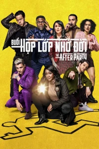 Buổi Họp Lớp Nhớ Đời (Phần 1) - The Afterparty (Season 1) (2022)