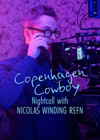 Cao Bồi Copenhagen: Trò Chuyện Đêm Với Nicolas Winding Refn - Copenhagen Cowboy: Nightcall with Nicolas Winding Refn (2023)