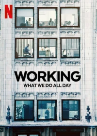 Công Việc: Điều Chúng Ta Làm Cả Ngày - Working: What We Do All Day (2023)