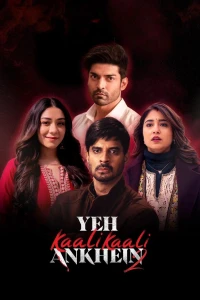 Đôi Mắt Đen Ấy (Phần 2) - Yeh Kaali Kaali Ankhein (Season 2) (2024)