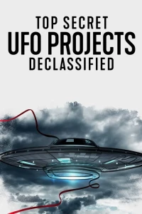 Dự án UFO tuyệt mật: Hé lộ bí ẩn - Top Secret UFO Projects Declassified (2021)