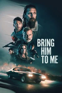 Đưa Hắn Tới Đây - Bring Him to Me (2023)