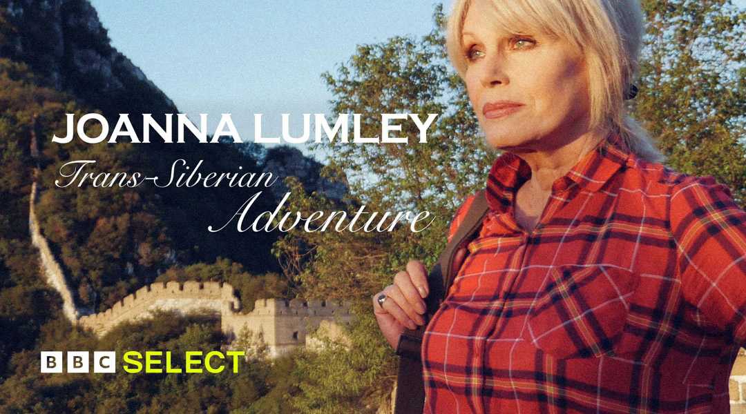 Joanna Lumley: Hành trình xuyên Siberia