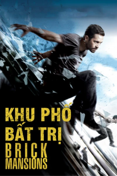 Khu Phố Bất Trị (Brick Mansions) [2014]