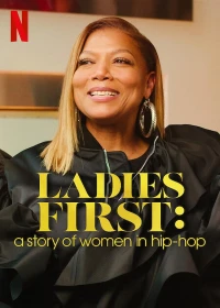 Ladies First: Câu Chuyện Về Phụ Nữ Trong Hip-hop - Ladies First: A Story Of Women In Hip-Hop (2023)