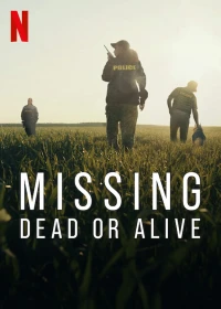 Mất Tích: Đã Chết Hay Còn Sống? - Missing: Dead Or Alive? (2023)