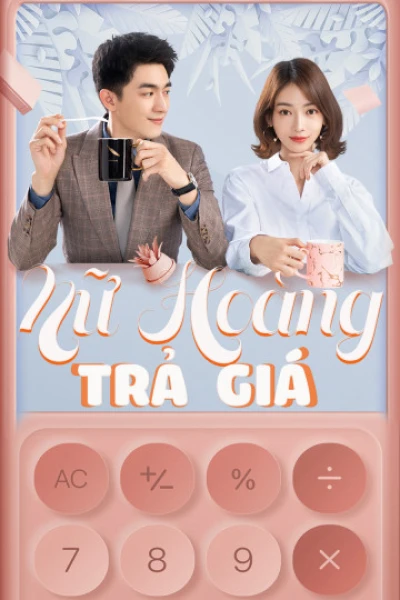 Nữ Hoàng Trả Giá (My Bargain Queen ) [2021]