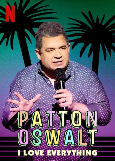 Patton Oswalt: Tôi yêu tất cả (Patton Oswalt: I Love Everything) [2020]