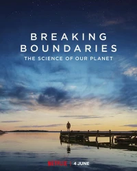 Phá Vỡ Ranh Giới: Cứu Lấy Hành Tinh Của Chúng Ta - Breaking Boundaries: The Science Of Our Planet (2021)