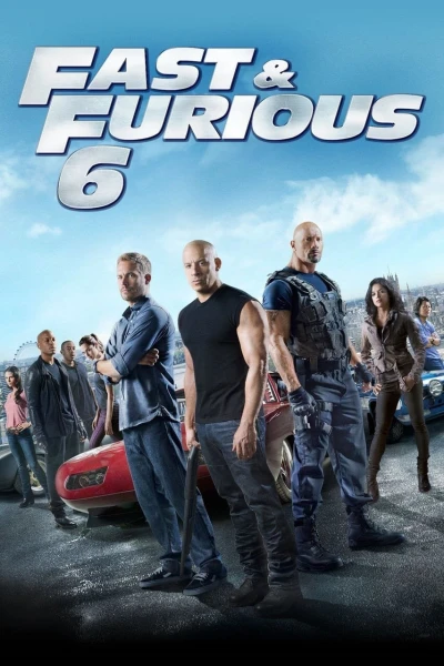 Quá Nhanh Quá Nguy Hiểm 6 (Furious 6) [2013]