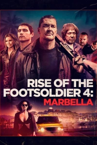 Rise of the Footsoldier 4: Marbella - Rise of the Footsoldier 4: Marbella (2019)