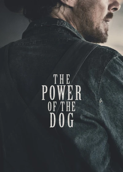 Sức Mạnh Của Loài Chó (The Power of the Dog) [2021]