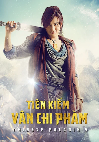 Tiên Kiếm Vân Chi Phàm (Chinese Paladin 5) [2016]