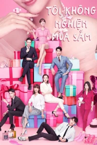 Tôi Không Nghiện Mua Sắm - Rebirth Of Shopping Addict (2020)