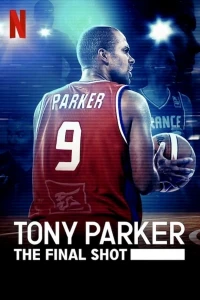 Tony Parker: Cú Ném Cuối Cùng - Tony Parker: The Final Shot (2021)